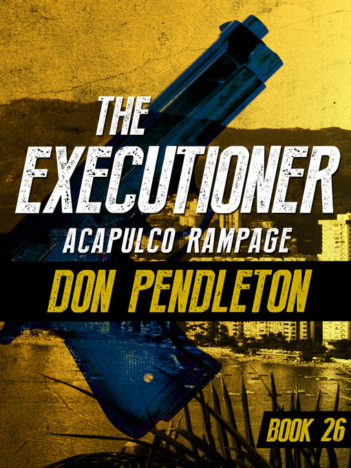 Title details for Acapulco Rampage by Don Pendleton - Available